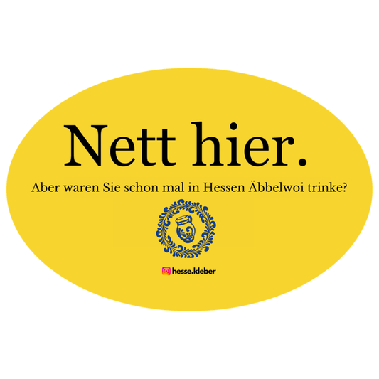 Nett hier. Aber waren Sie schon mal in Hessen Äbbelwoi trinke? - Sticker